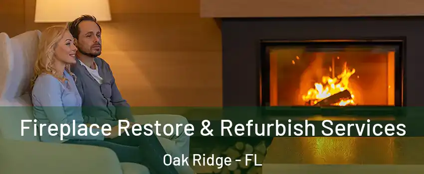  Fireplace Restore & Refurbish Services Oak Ridge - FL