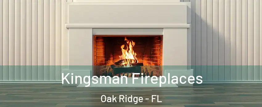  Kingsman Fireplaces Oak Ridge - FL