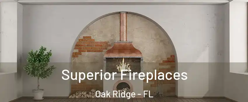  Superior Fireplaces Oak Ridge - FL